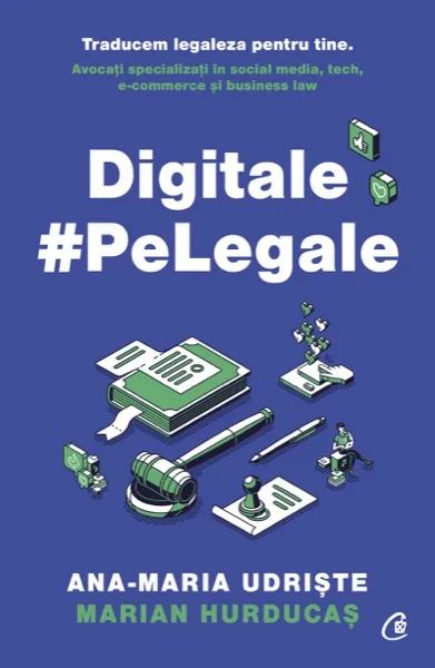 Coperta cărții Digitale #PeLegale, de Ana-Maria Udriște și Marian Hurducaș